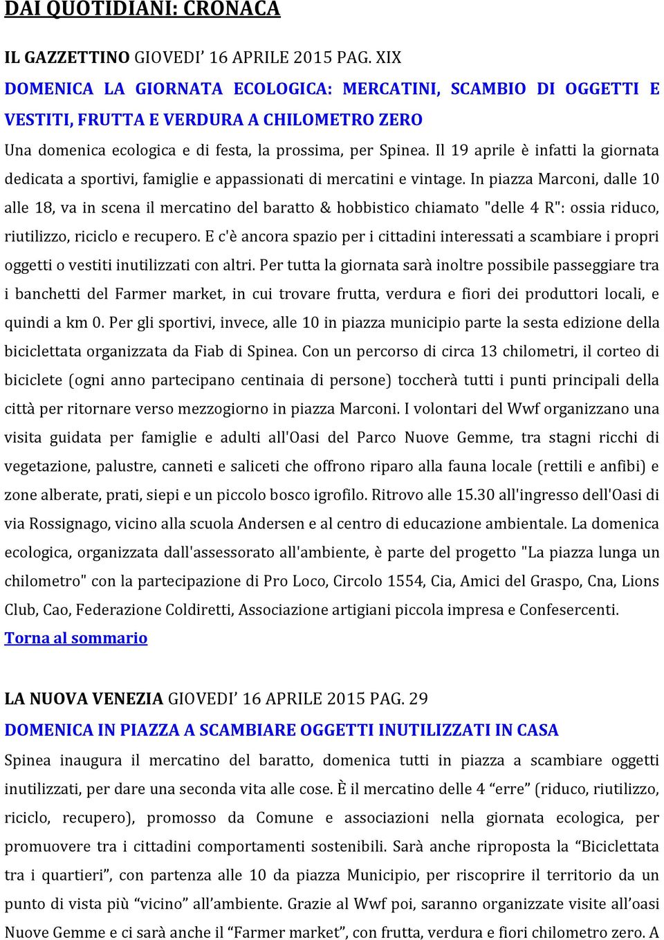 Il 19 aprile è infatti la giornata dedicata a sportivi, famiglie e appassionati di mercatini e vintage.