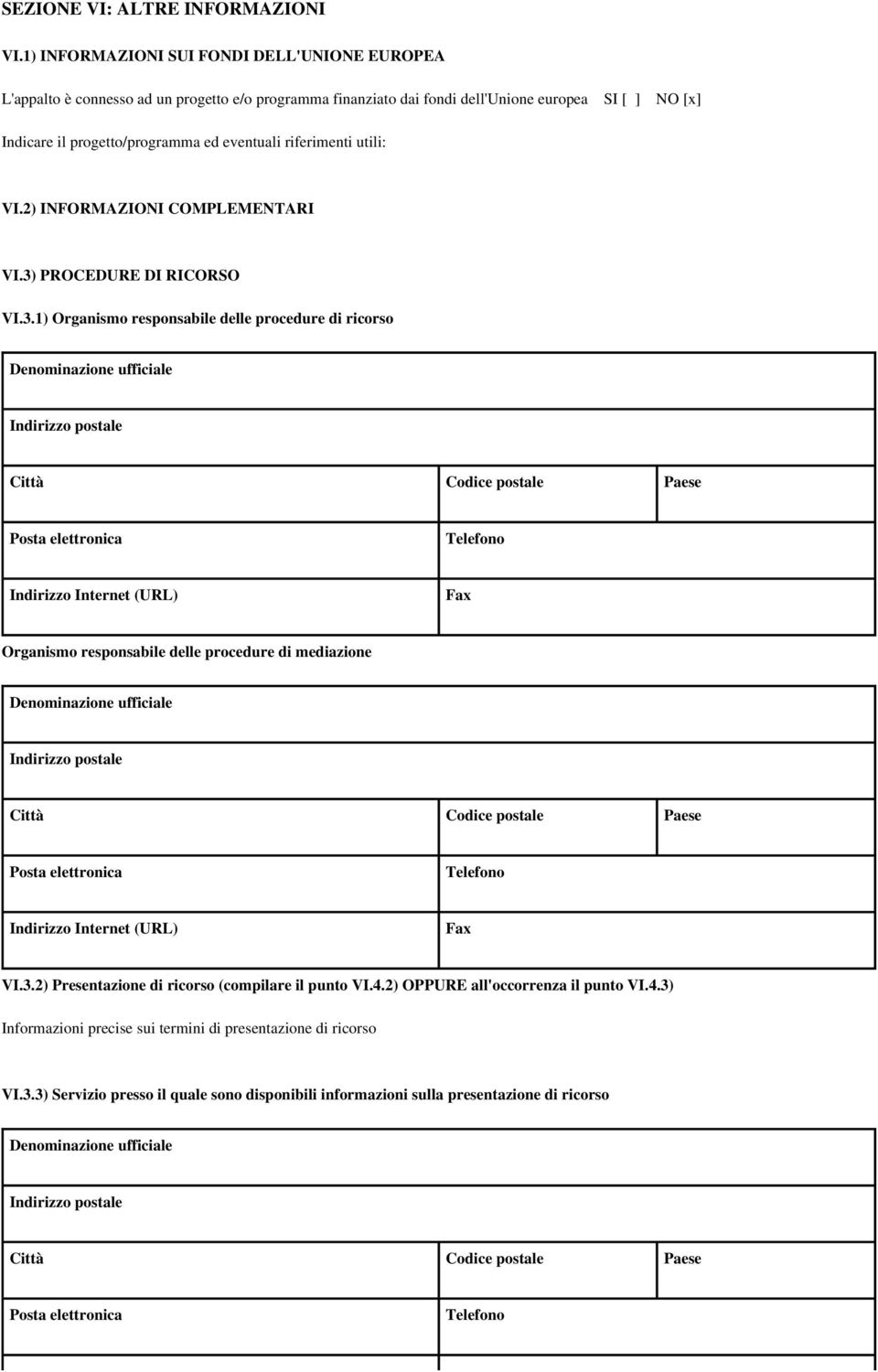 riferimenti utili: VI.2) INFORMAZIONI COMPLEMENTARI VI.3)