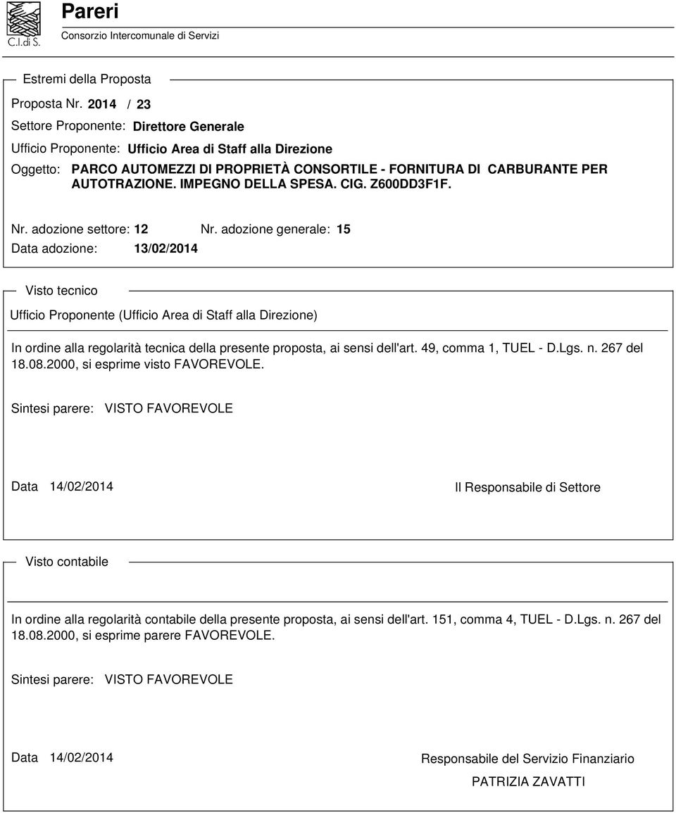 IMPEGNO DELLA SPESA. CIG. Z600DD3F1F. Nr. adozione settore: 12 Nr.