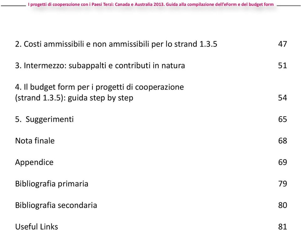 Il budget form per i progetti di cooperazione (strand 1.3.