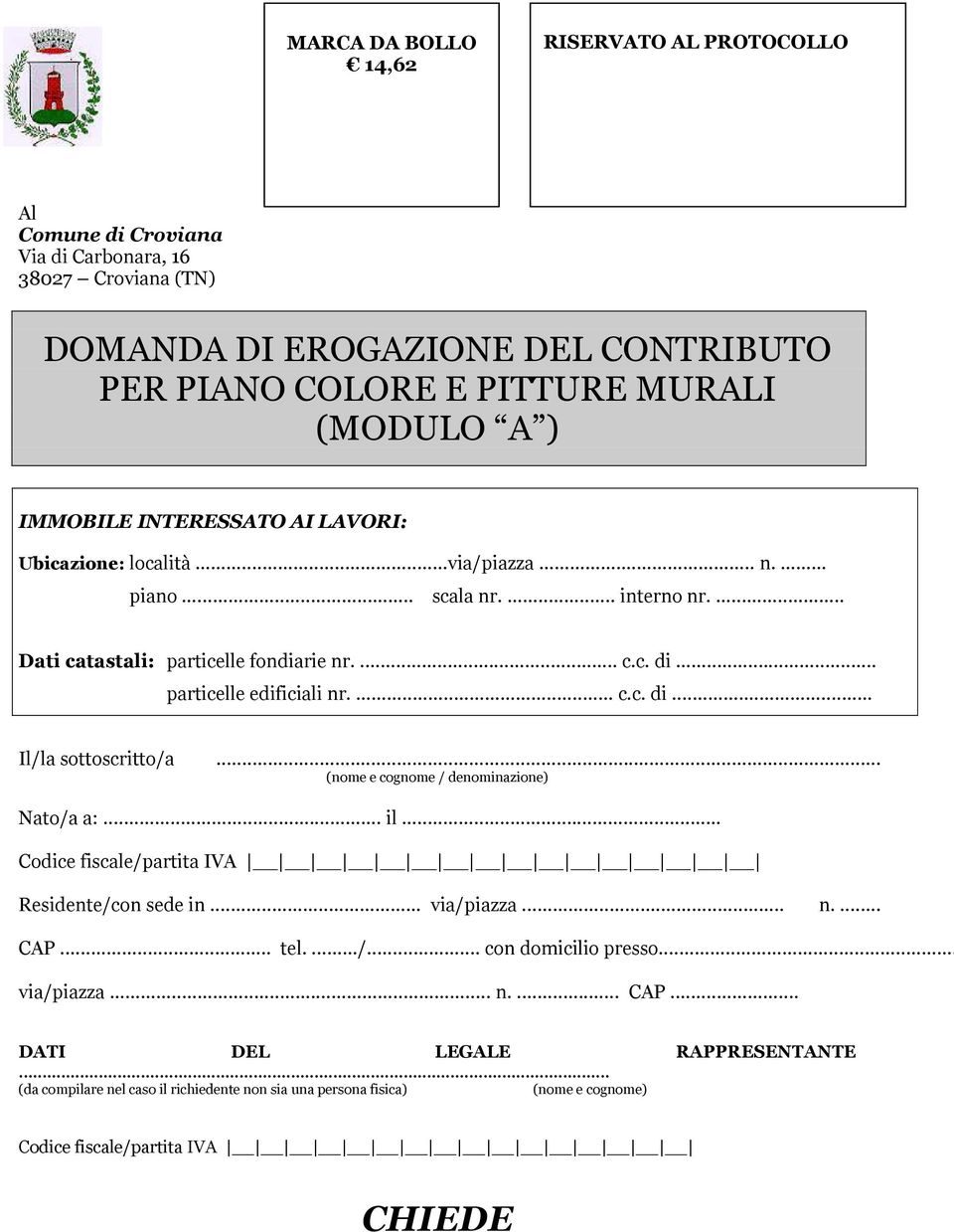 ... c.c. di... Il/la sottoscritto/a... (nome e cognome / denominazione) Nato/a a:... il... Codice fiscale/partita IVA Residente/con sede in... via/piazza... n.... CAP... tel..../... con domicilio presso.