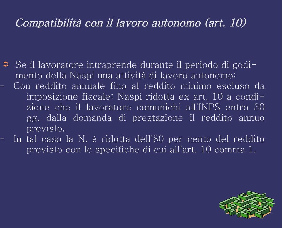 reddito annuale fino al reddito minimo escluso da imposizione fiscale: Naspi ridotta ex art.