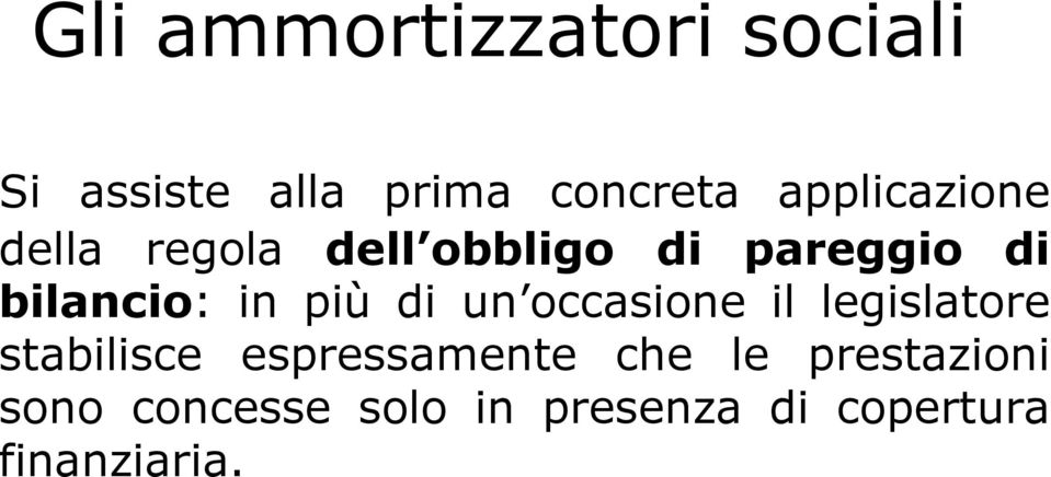 in più di un occasione il legislatore stabilisce espressamente