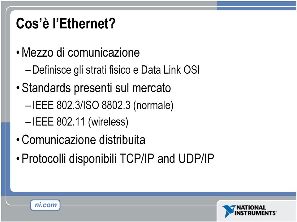 Link OSI Standards presenti sul mercato IEEE 802.3/ISO 8802.