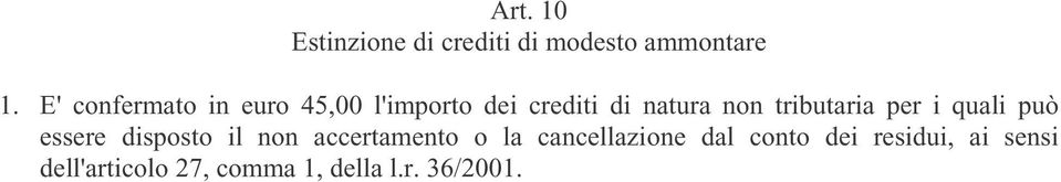 tributaria per i quali può essere disposto il non accertamento o la