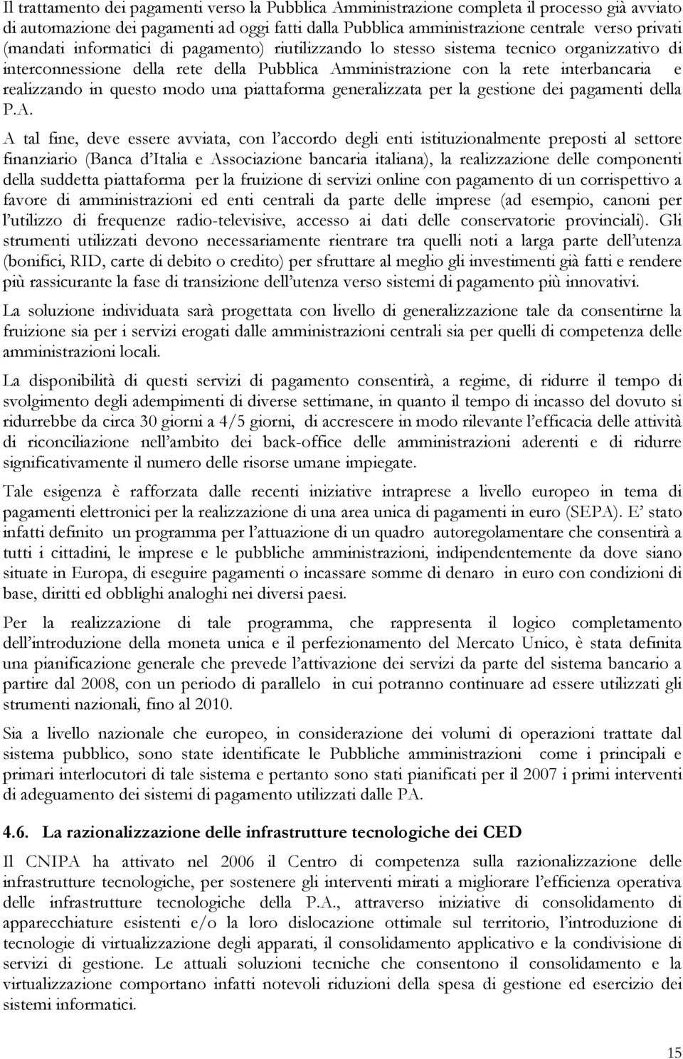 questo modo una piattaforma generalizzata per la gestione dei pagamenti della P.A.