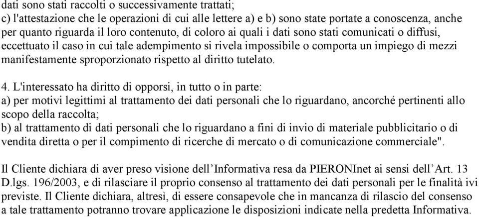 diritto tutelato. 4.