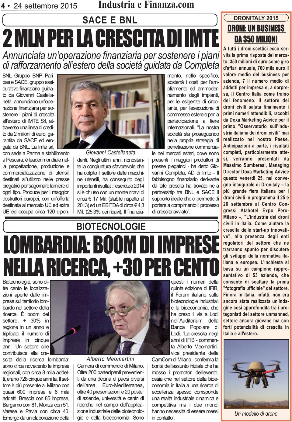 Srl, at - traverso una linea di credito da 2 milioni di eu ro, ga - rantita da SACE ed erogata da BNL.