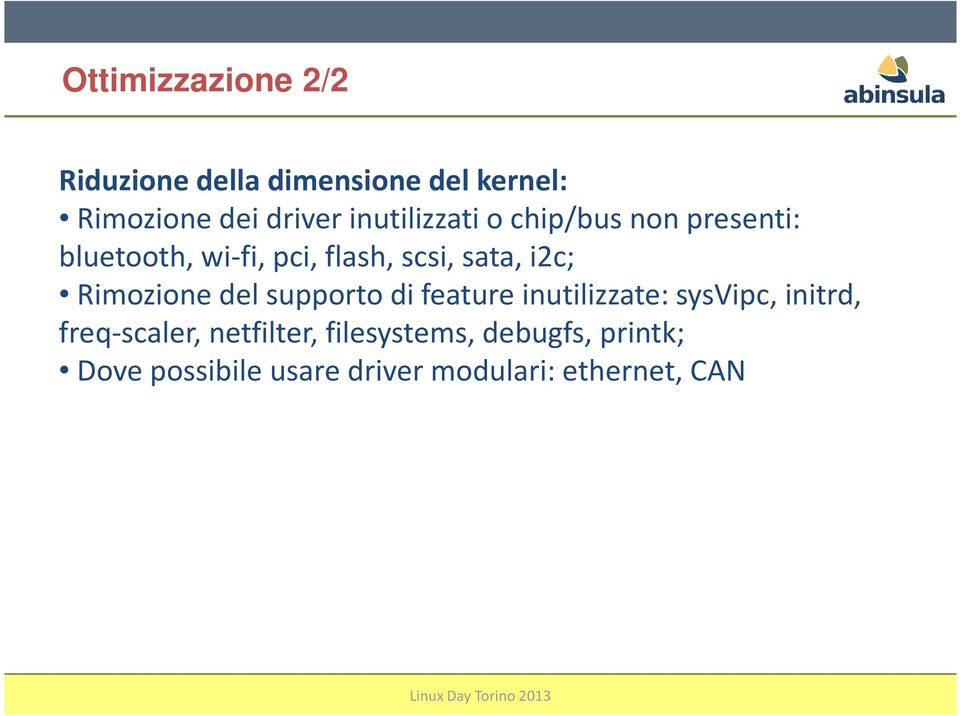 i2c; Rimozione del supporto di featureinutilizzate: sysvipc, initrd, freq-scaler,