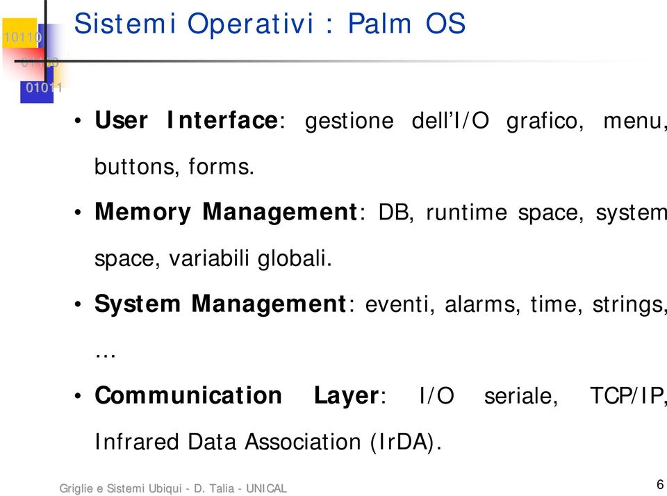 Memory Management: DB, runtime space, system space, variabili globali.