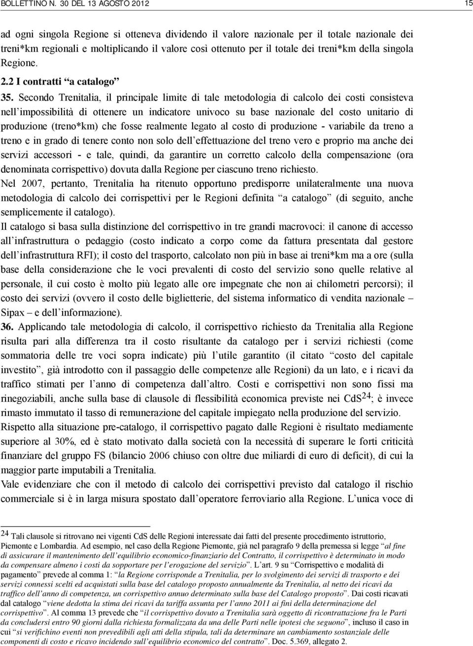 treni*km della singola Regione. 2.2 I contratti a catalogo 35.