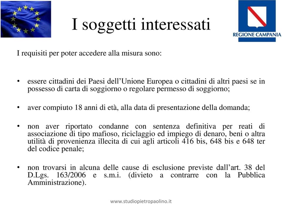 per reati di associazione di tipo mafioso, riciclaggio ed impiego di denaro, beni o altra utilità di provenienza illecita di cui agli articoli 416 bis, 648 bis e 648 ter