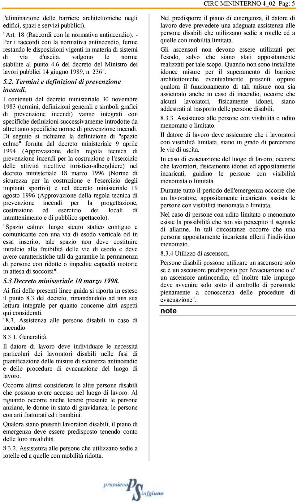 6 del decreto del Ministro dei lavori pubblici 14 giugno 1989, n. 236". 5.2. Termini e definizioni di prevenzione incendi.