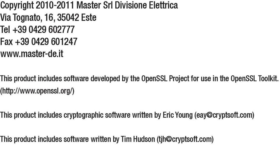 it This product includes software developed by the OpenSSL Project for use in the OpenSSL Toolkit.