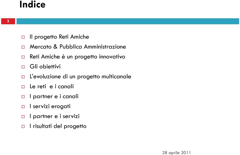 progetto multicanale l Le reti e i canali I partner e i canali I