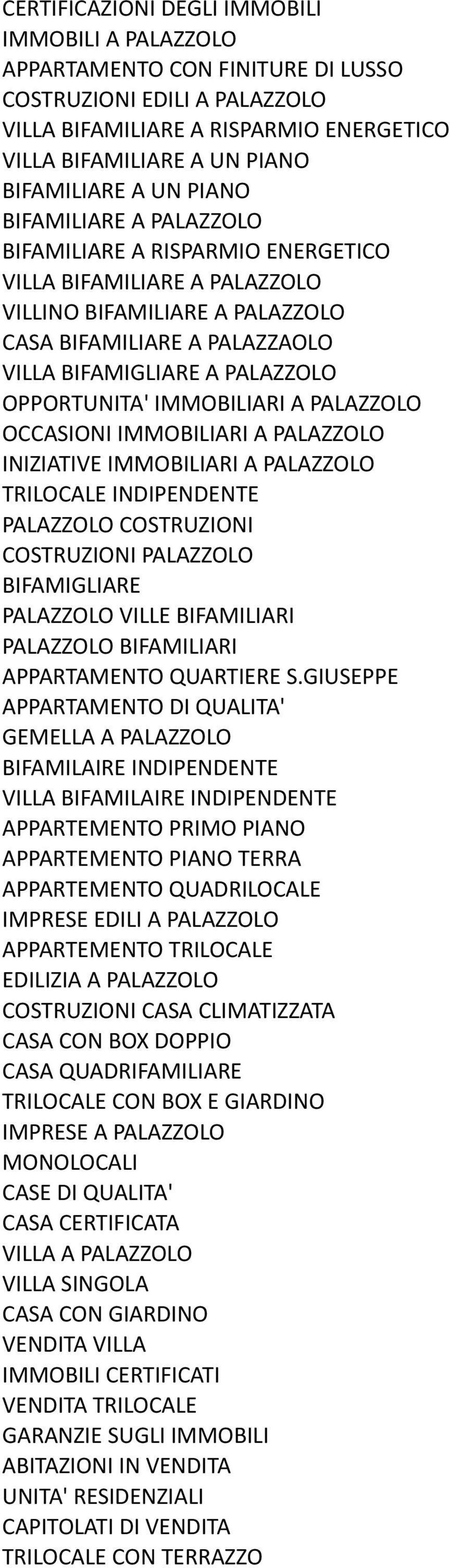 OPPORTUNITA' IMMOBILIARI A PALAZZOLO OCCASIONI IMMOBILIARI A PALAZZOLO INIZIATIVE IMMOBILIARI A PALAZZOLO TRILOCALE INDIPENDENTE PALAZZOLO COSTRUZIONI COSTRUZIONI PALAZZOLO BIFAMIGLIARE PALAZZOLO