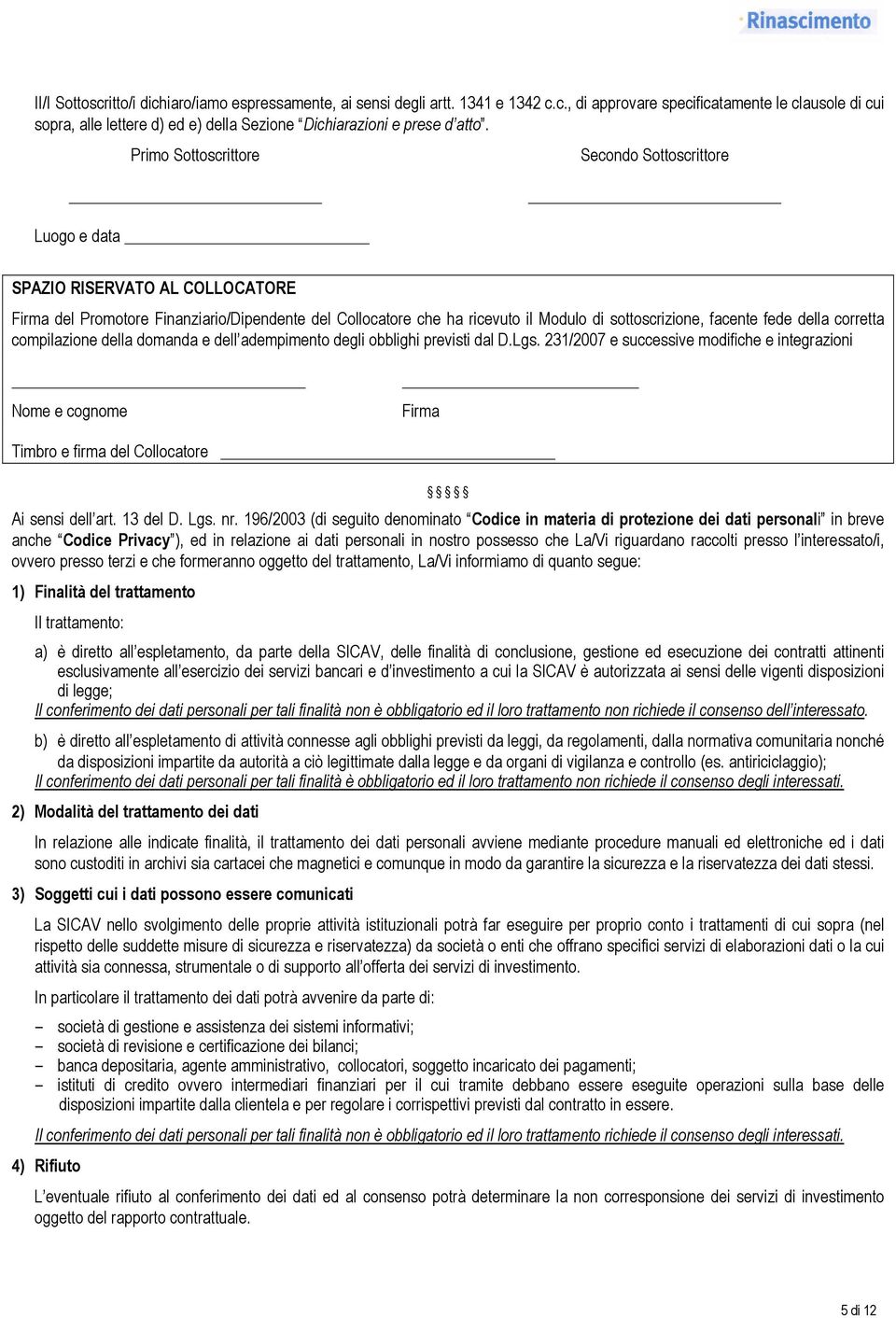 facente fede della corretta compilazione della domanda e dell adempimento degli obblighi previsti dal D.Lgs.