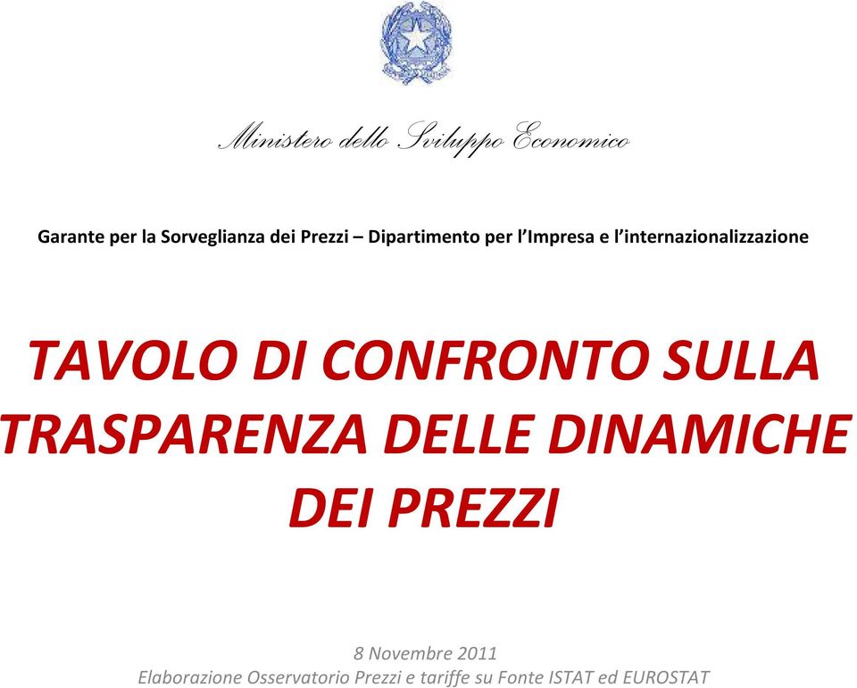 DI CONFRONTO SULLA TRASPARENZA DELLE DINAMICHE DEI PREZZI 8 Novembre