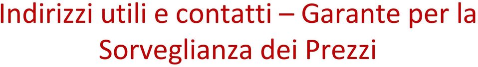 it/ Indirizzo Posta elettronica Garante per la Sorveglianza dei Prezzi