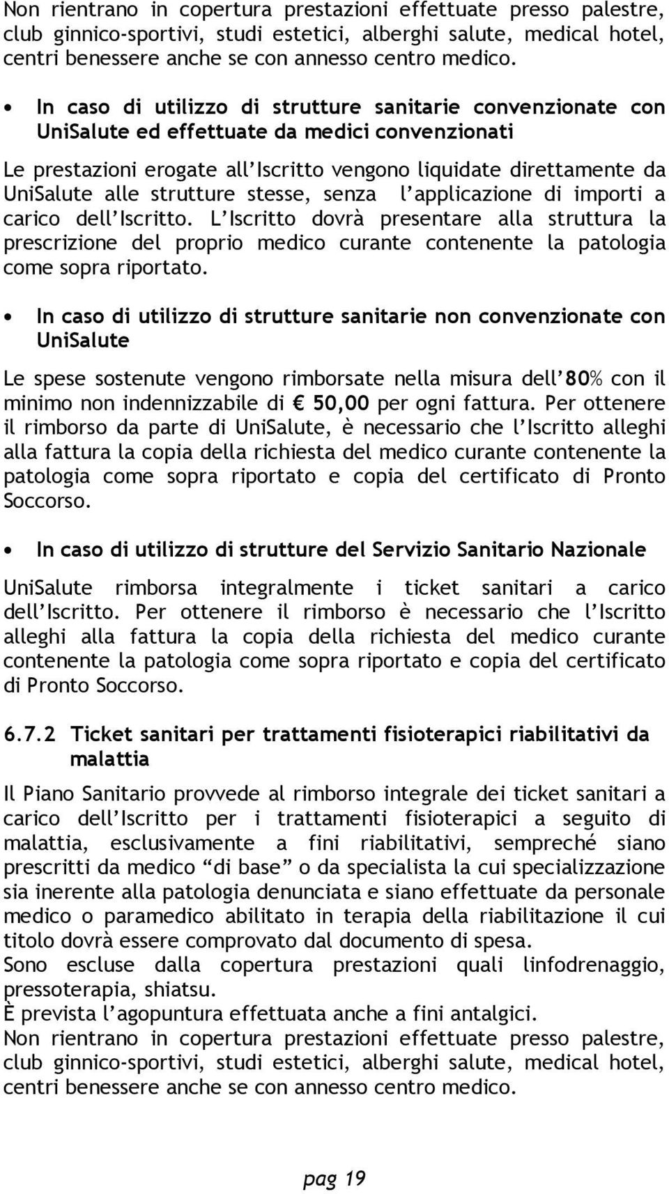 strutture stesse, senza l applicazione di importi a carico dell Iscritto.