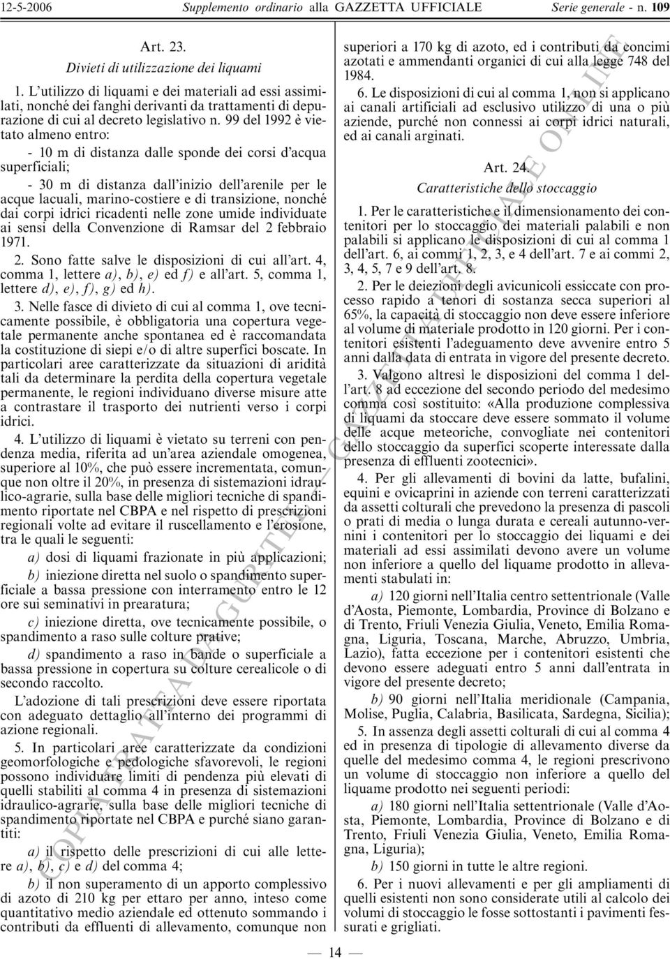 transizione, nonche dai corpi idrici ricadenti nelle zone umide individuate ai sensi della Convenzione di Ramsar del 2 febbraio 1971. 2. Sono fatte salve le disposizioni di cui all art.