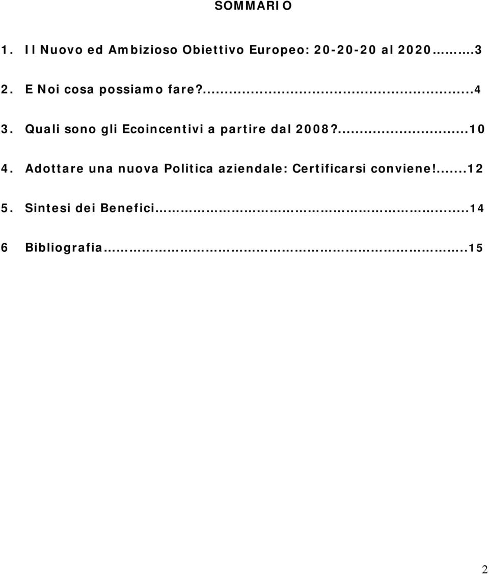 Quali sono gli Ecoincentivi a partire dal 2008?...10 4.