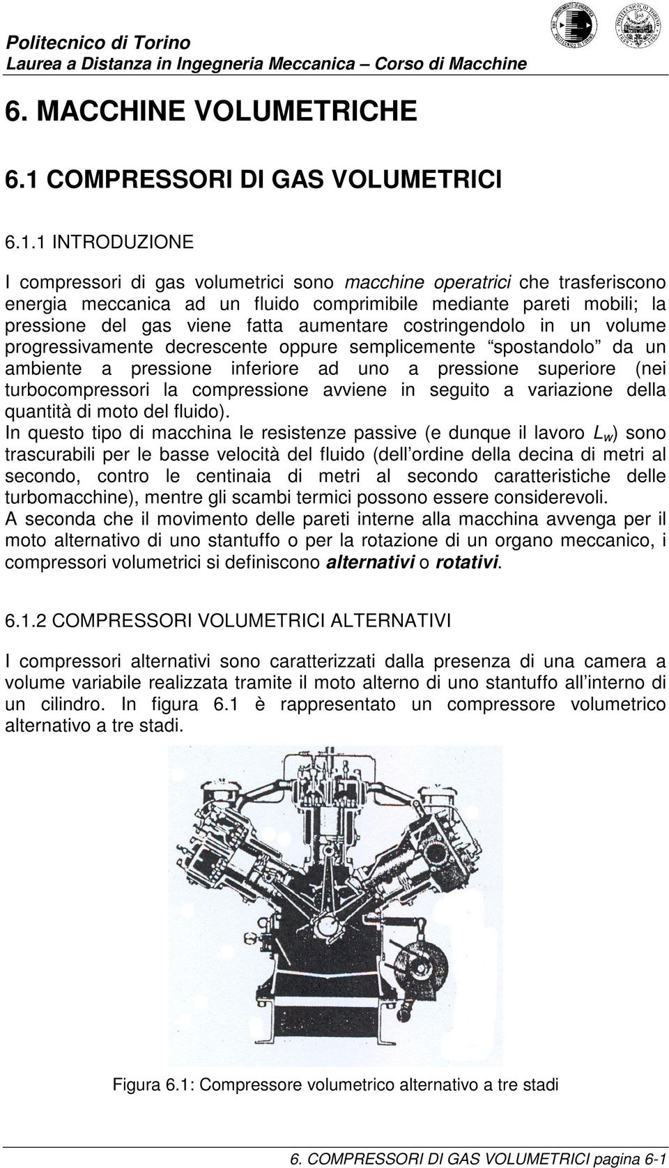 rogressvaente decrescente oure selceente sostandolo da un abente a ressone nferore ad uno a ressone suerore (ne turbocoressor la coressone avvene n seguto a varazone della quanttà d oto del fludo).