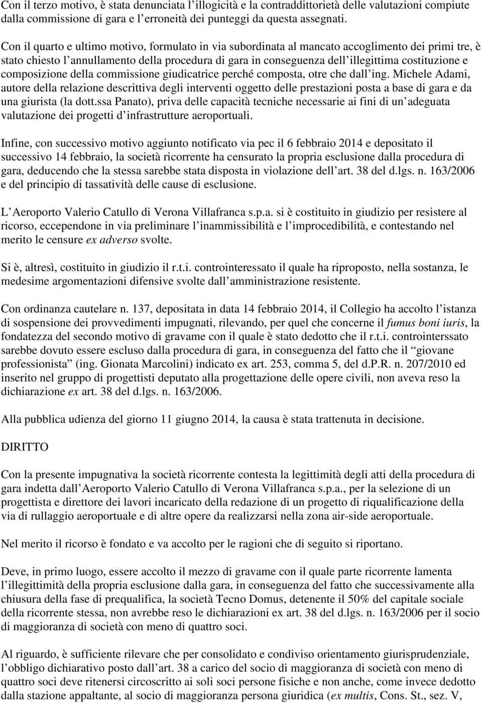 e composizione della commissione giudicatrice perché composta, otre che dall ing.