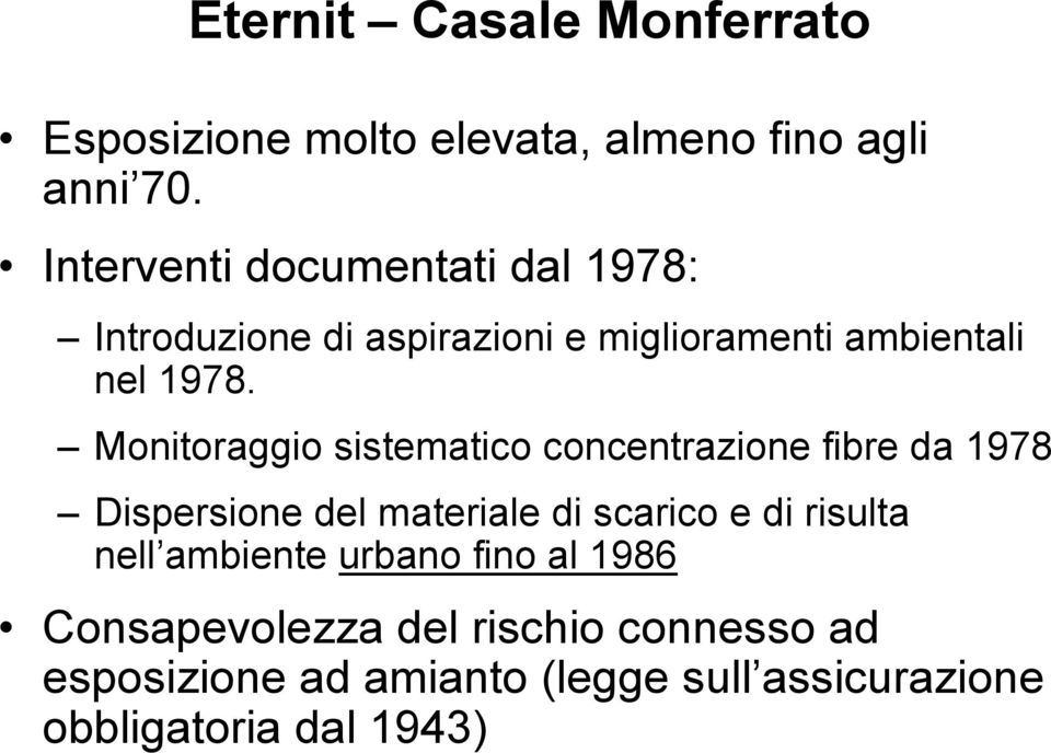 Monitoraggio sistematico concentrazione fibre da 1978 Dispersione del materiale di scarico e di risulta