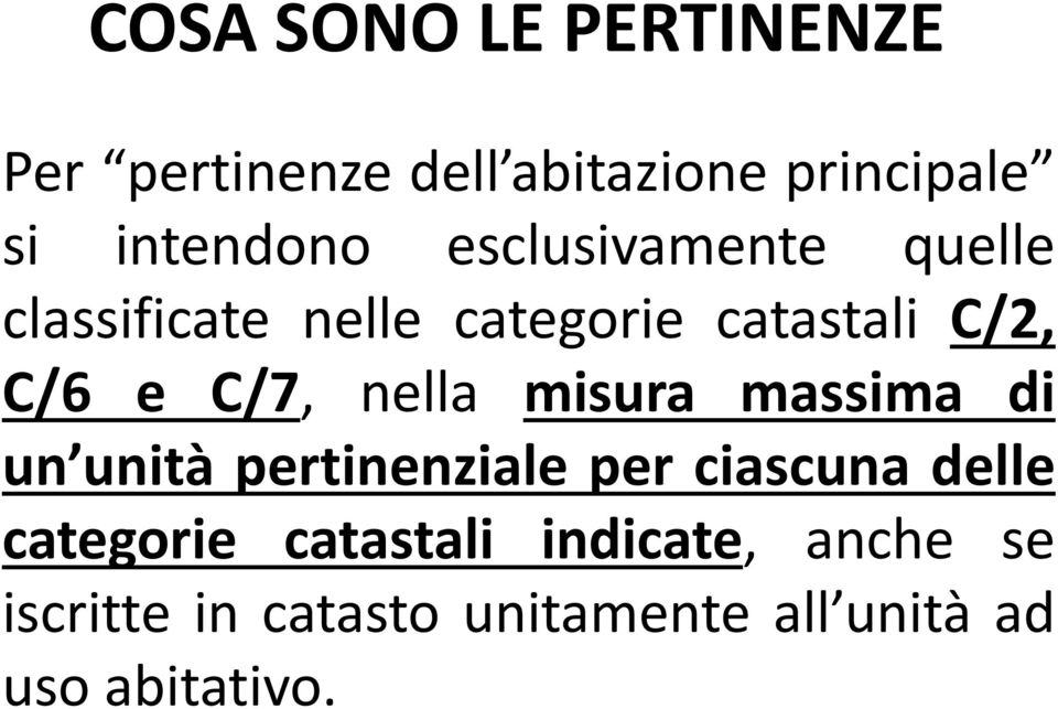 nella misura massima di un unità pertinenziale per ciascuna delle categorie