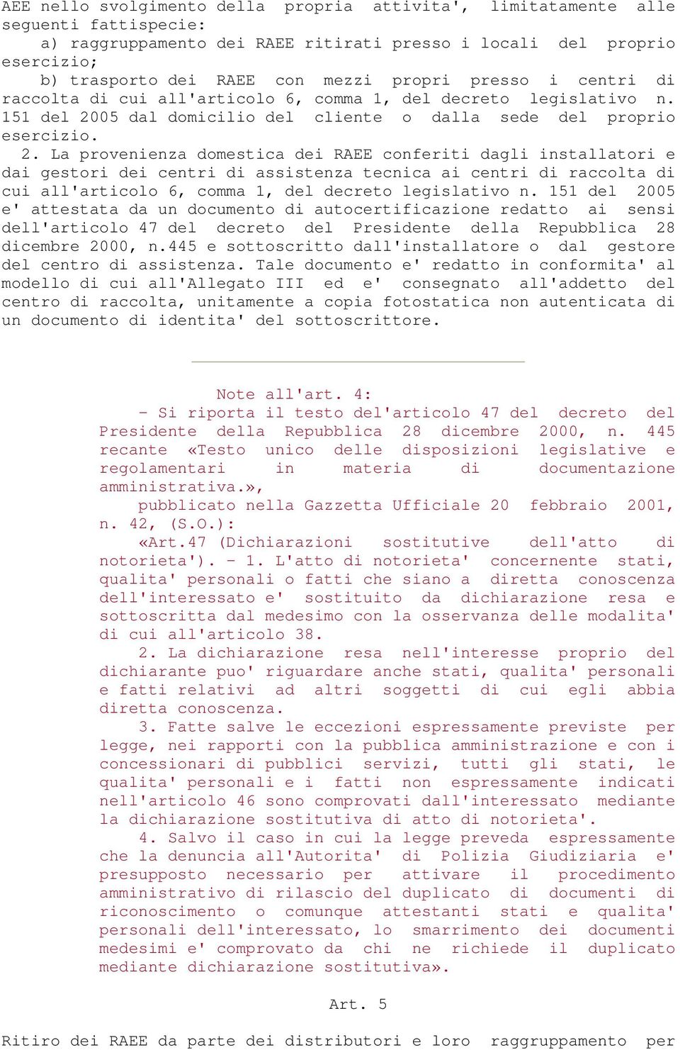 05 dal domicilio del cliente o dalla sede del proprio esercizio. 2.