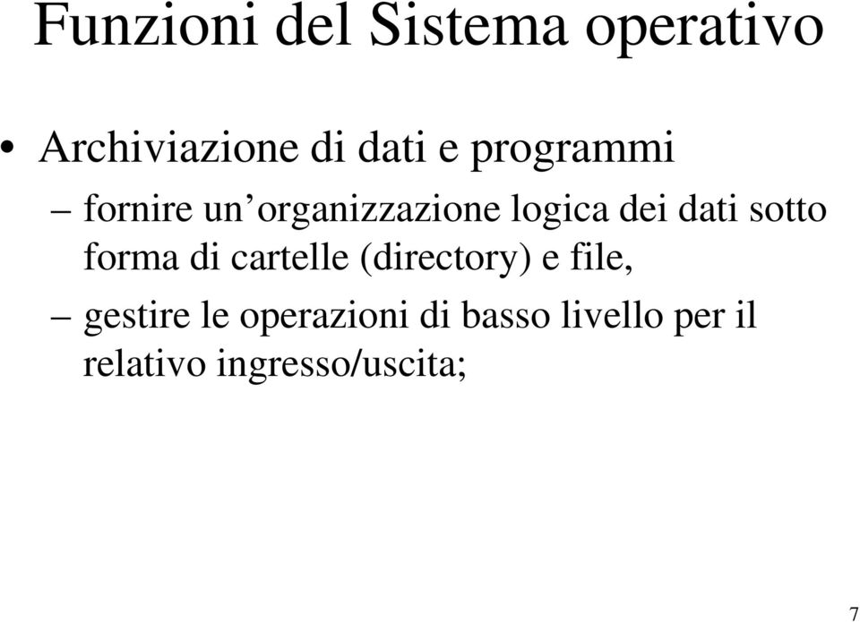 sotto forma di cartelle (directory) e file, gestire le