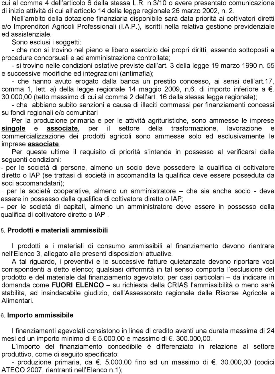 ofessionali (I.A.P.), iscritti nella relativa gestione previdenziale ed assistenziale.