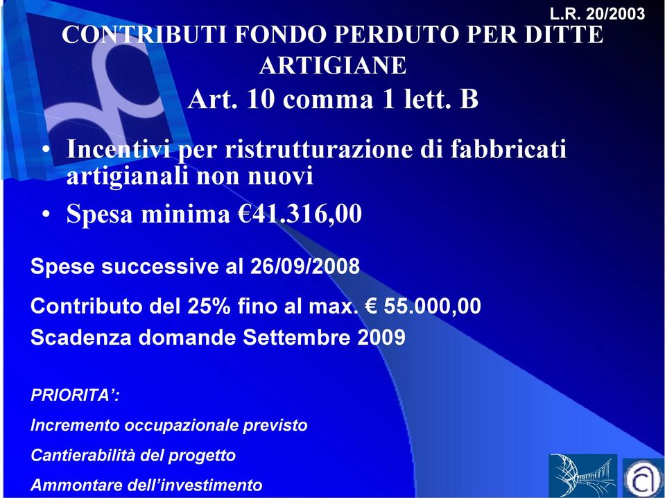 316,00 Spese successive al 26/09/2008 Contributo del 25% fino al max. 55.