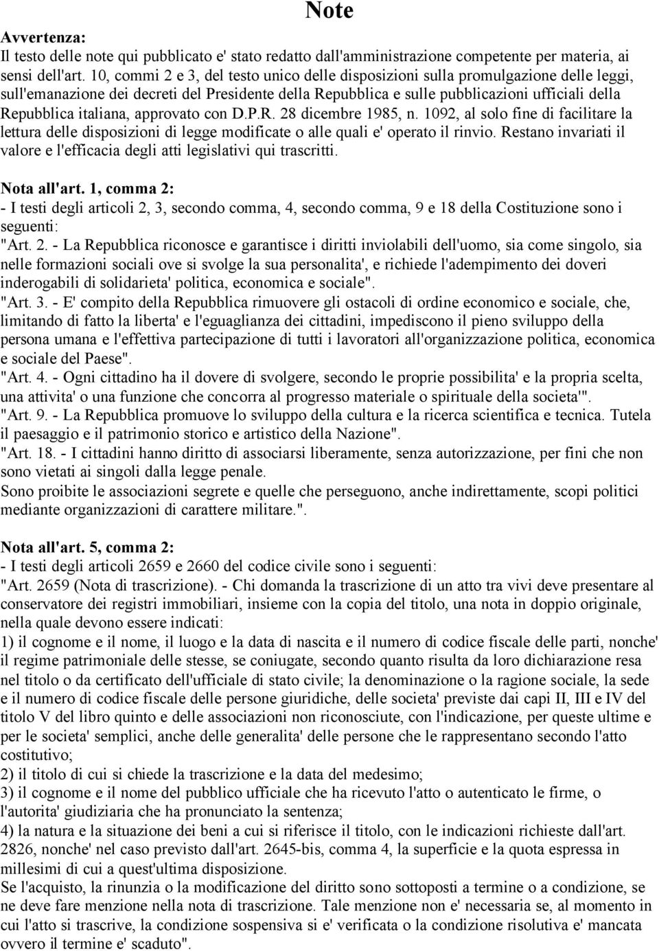 italiana, approvato con D.P.R. 28 dicembre 1985, n. 1092, al solo fine di facilitare la lettura delle disposizioni di legge modificate o alle quali e' operato il rinvio.