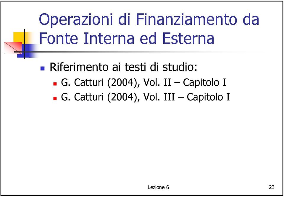 Catturi (2004), Vol. II Capitolo I G.