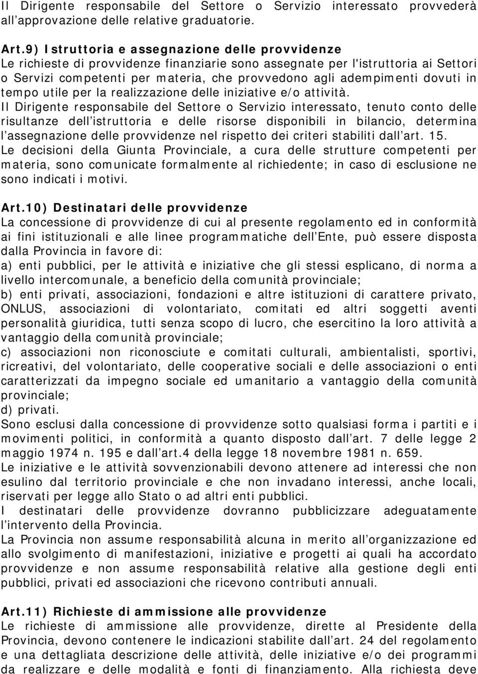 dovuti in tempo utile per la realizzazione delle iniziative e/o attività.