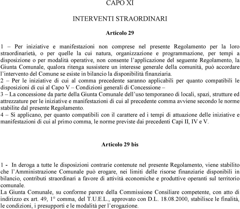 comunità, può accordare l intervento del Comune se esiste in bilancio la disponibilità finanziaria.