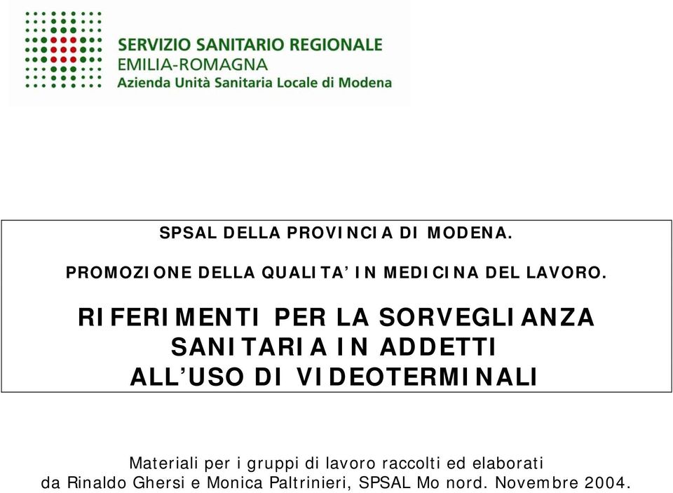 RIFERIMENTI PER LA SORVEGLIANZA SANITARIA IN ADDETTI ALL USO DI