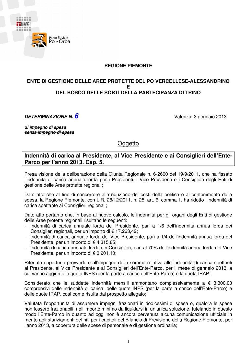 Presa visione della deliberazione della Giunta Regionale n.