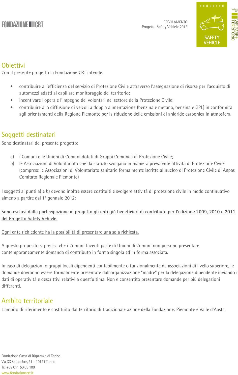 metano, benzina e GPL) in conformità agli orientamenti della Regione Piemonte per la riduzione delle emissioni di anidride carbonica in atmosfera.