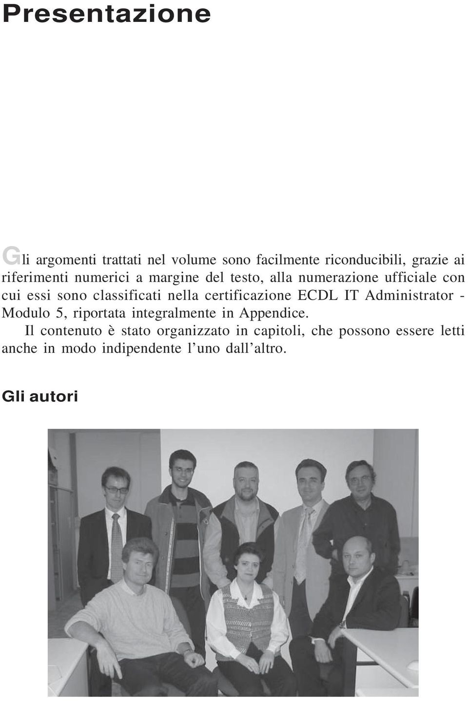 nella certificazione ECDL IT Administrator - Modulo 5, riportata integralmente in Appendice.