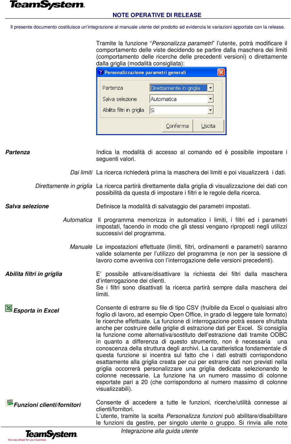 Dai limiti La ricerca richiederà prima la maschera dei limiti e poi visualizzerà i dati.