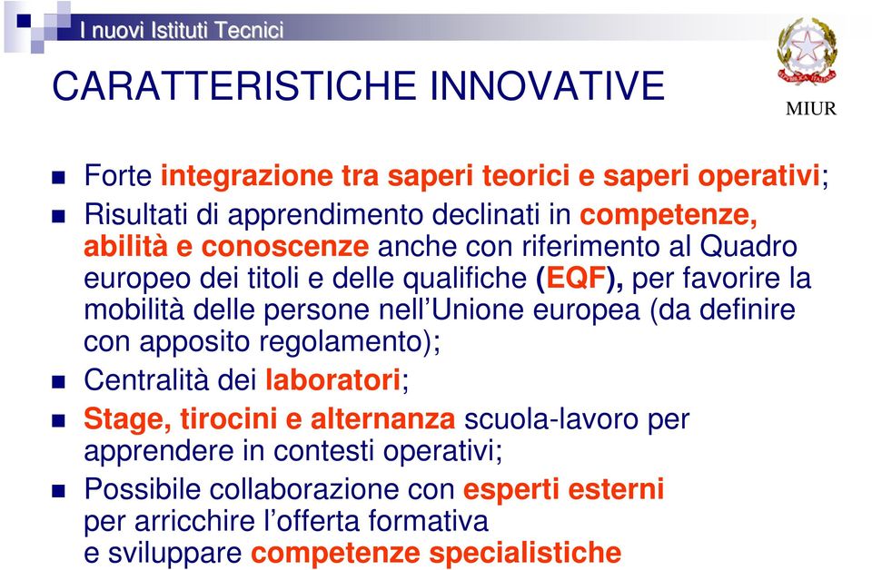 nell Unione europea (da definire con apposito regolamento); Centralità dei laboratori; Stage, tirocini e alternanza scuola-lavoro per