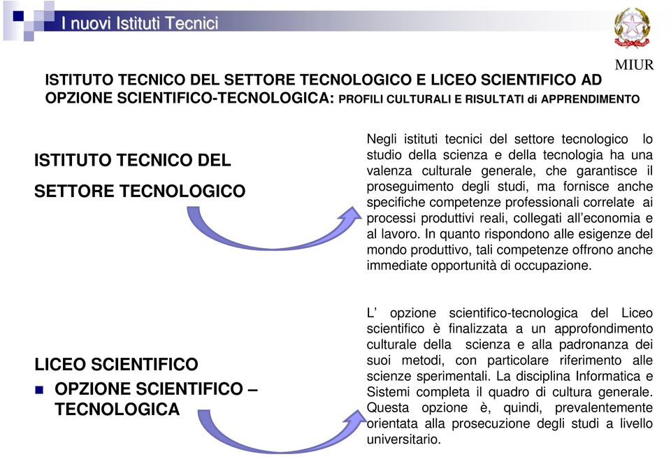 professionali correlate ai processi produttivi reali, collegati all economia e al lavoro.