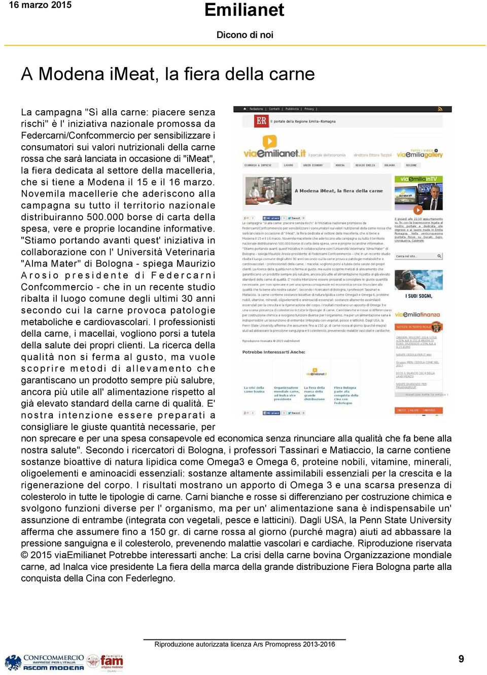 Novemila macellerie che aderiscono alla campagna su tutto il territorio nazionale distribuiranno 500.000 borse di carta della spesa, vere e proprie locandine informative.