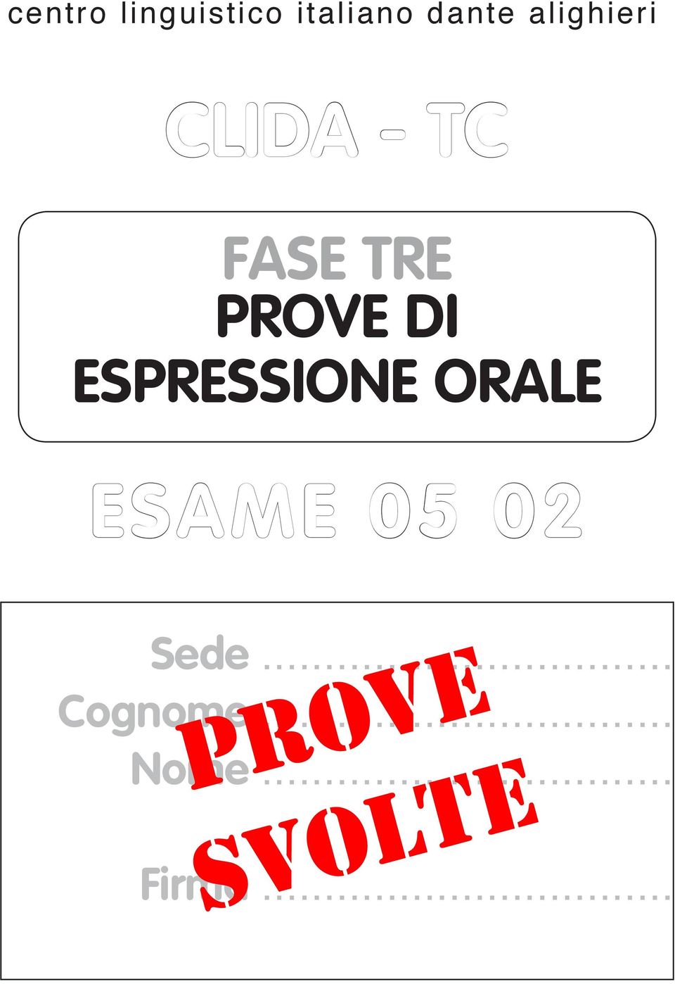 DI ESPRESSIONE ORALE ESAME 05 02 Sede.