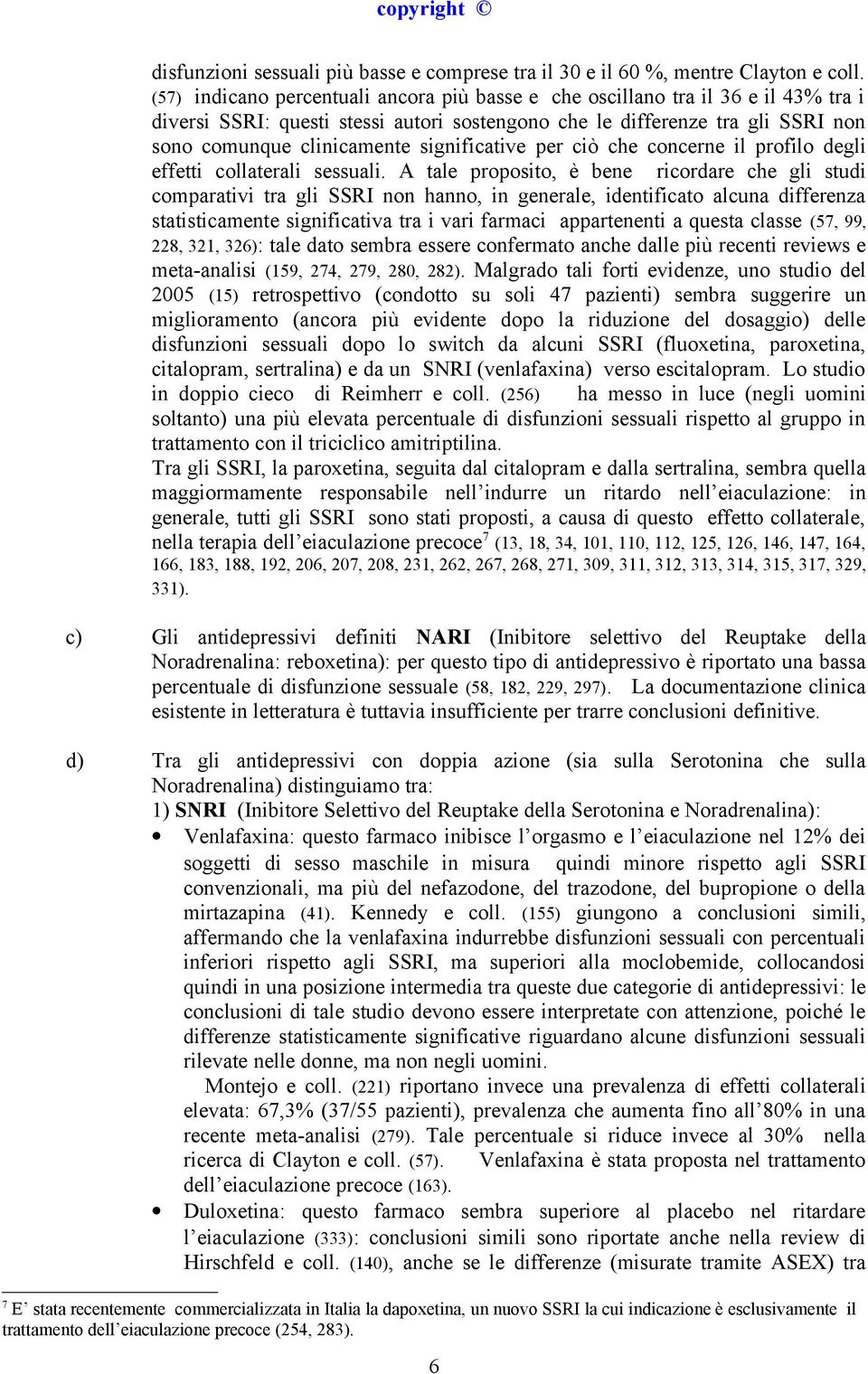 significative per ciò che concerne il profilo degli effetti collaterali sessuali.