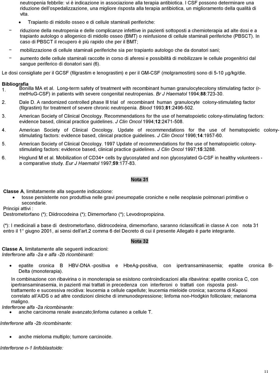 Trapianto di midollo osseo e di cellule staminali periferiche: riduzione della neutropenia e delle complicanze infettive in pazienti sottoposti a chemioterapia ad alte dosi e a trapianto autologo o