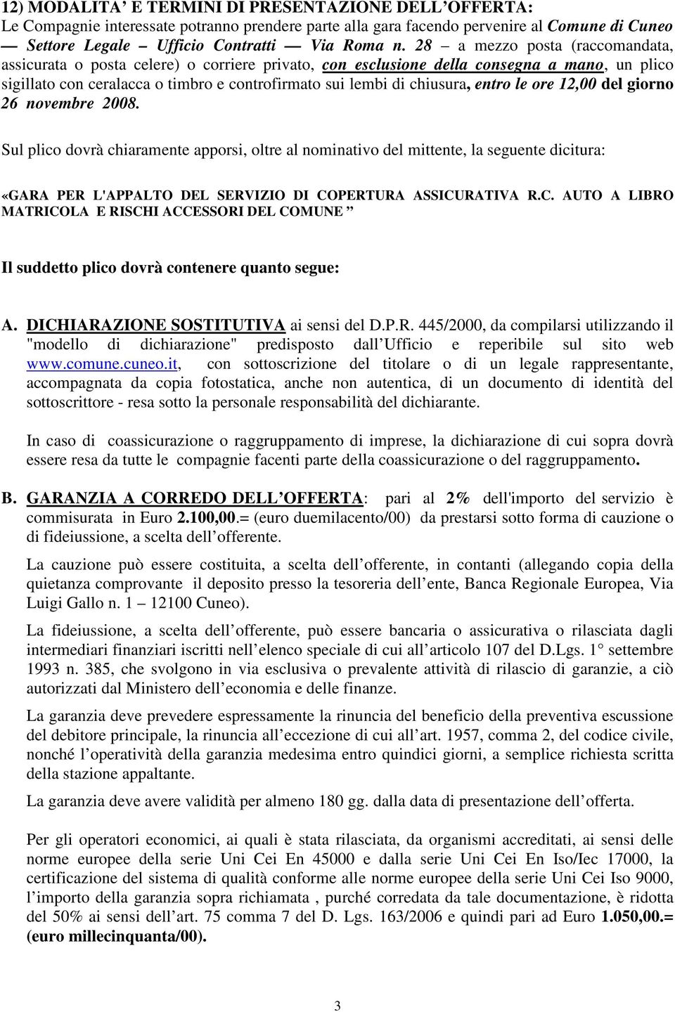 entro le ore 12,00 del giorno 26 novembre 2008.